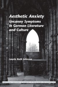 cover of the book Aesthetic Anxiety: Uncanny Symptoms in German Literature and Culture