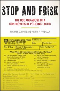 cover of the book Stop and Frisk: The Use and Abuse of a Controversial Policing Tactic