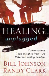 cover of the book Healing Unplugged: Conversations and Insights from Two Veteran Healing Leaders