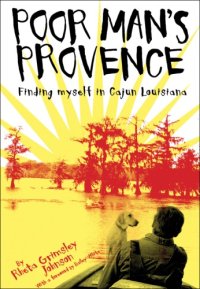 cover of the book Poor man's Provence: finding myself in Cajun Louisiana