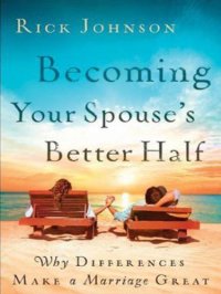 cover of the book Becoming Your Spouse's Better Half: Why Differences Make a Marriage Great