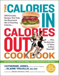 cover of the book The Calories In, Calories Out Cookbook