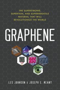 cover of the book Graphene: the superstrong, superthin, and superversatile material that will revolutionize the world