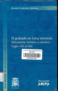 cover of the book El grabado en Lima virreinal. Documento histórico y artístico (siglos XVI al XIX)