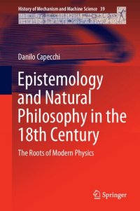 cover of the book Epistemology and Natural Philosophy in the 18th Century: The Roots of Modern Physics