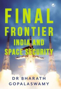 cover of the book Final Frontier: India and Space Security