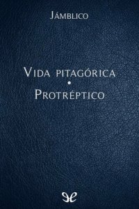 cover of the book Vida Pitagórica - Protréptico