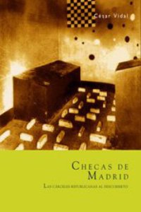 cover of the book Checas de madrid las carceles republicanas al descubierto