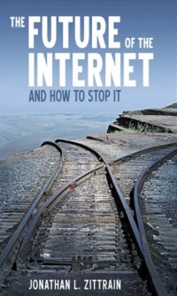 cover of the book The Future Of The Internet: And How To Stop It