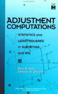 cover of the book Adjustment Computations: Statistics and Least Squares in Surveying and GIS