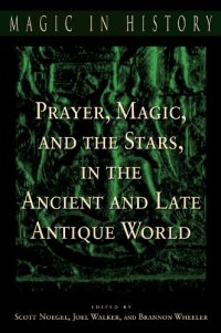 cover of the book Prayer, Magic, and the Stars in the Ancient and Late Antique World