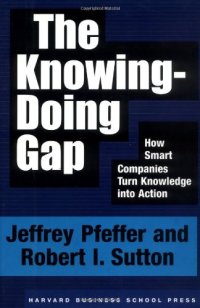 cover of the book The Knowing-Doing Gap: How Smart Companies Turn Knowledge into Action