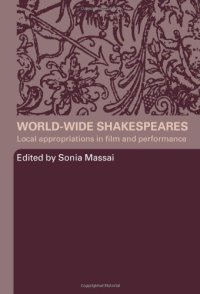 cover of the book World-Wide Shakespeares: Local Appropriations in Film and Performance