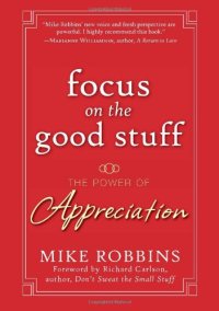 cover of the book Focus on the Good Stuff: The Power of Appreciation