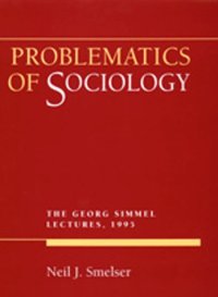 cover of the book Problematics of Sociology: The Georg Simmel Lectures, 1995