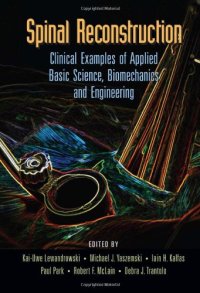 cover of the book Spinal Reconstruction: Clinical Examples of Applied Basic Science, Biomechanics and Engineering