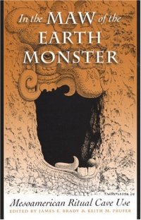 cover of the book In the Maw of the Earth Monster: Studies of Mesoamerican Ritual Cave Use