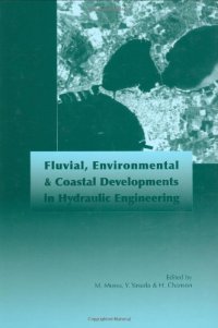 cover of the book Fluvial, Environmental and Coastal Developments in Hydraulic Engineering: Proceedings of the International Workshop on State-of-the-Art Hydraulic Engineering, Bari, Italy, 16-19 February 2004