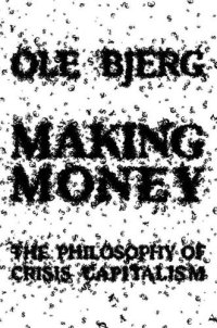 cover of the book Making Money: The Philosophy of Crisis Capitalism