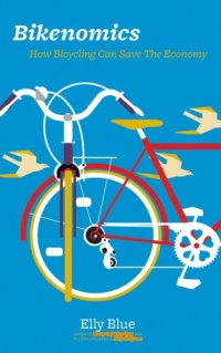 cover of the book Bikenomics: how bicycling will save the economy (if we let it)