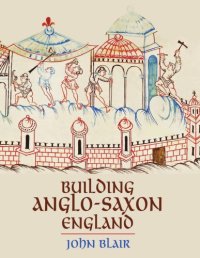 cover of the book Building Anglo-Saxon England