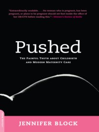 cover of the book Pushed: the painful truth about childbirth and modern maternity care