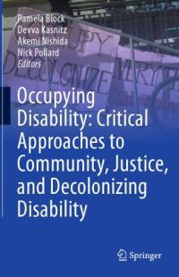 cover of the book Occupying Disability: Critical Approaches to Community, Justice, and Decolonizing Disability