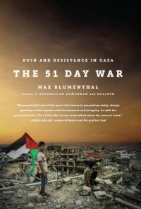 cover of the book The 51 day war: ruin and resistance in Gaza