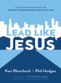 cover of the book Lead like Jesus: lessons for everyone from the greatest leadership role model of all time