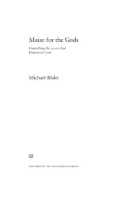 cover of the book Maize for the Gods: unearthing the 9,000-year history of corn