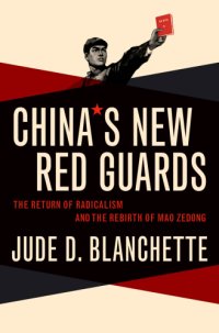 cover of the book China's new Red Guards: the return of radicalism and the rebirth of Mao Zedong