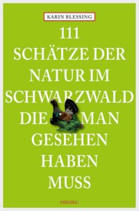 cover of the book 111 Schätze der Natur im Schwarzwald, die man gesehen haben muss