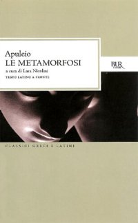 cover of the book Le metamorfosi o L'asino d'oro. Testo latino a fronte