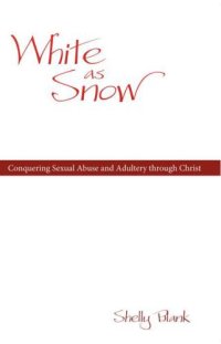 cover of the book White as snow: conquering sexual abuse and adultery through Christ