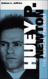 cover of the book Huey P. Newton: the radical theorist