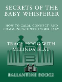 cover of the book Secrets of the baby whisperer: how to calm, connect, and communicate with your baby