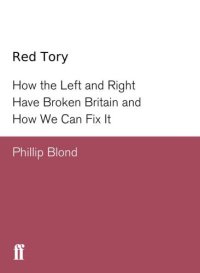 cover of the book Red Tory: how the left and right have broken Britain and how we can fix it