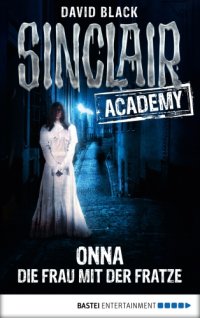 cover of the book Sinclair Academy - 02 Onna - Die Frau mit der Fratze