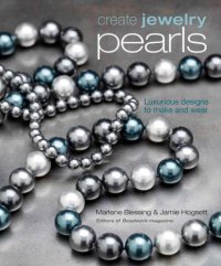 cover of the book Creating jewelry: pearls, luxurious designs to make and wear