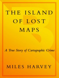 cover of the book The Island of Lost Maps: a True Story of Cartographic Crime