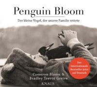 cover of the book Penguin Bloom Der kleine Vogel, der unsere Familie rettete