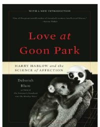 cover of the book Love at Goon Park: Harry Harlow and the science of affection