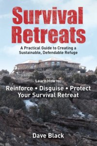 cover of the book Survival retreats: a prepper's guide to creating a sustainable, defendable refuge