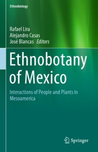 cover of the book Ethnobotany of Mexico: interactions of people and plants in Mesoamerica