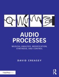 cover of the book Audio processes: musical analysis, modification, synthesis, and control