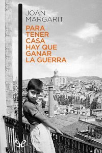 cover of the book Para tener casa hay que ganar la guerra