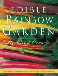 cover of the book The edible rainbow garden