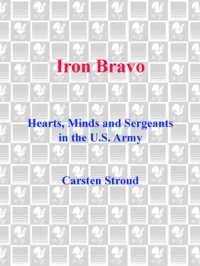 cover of the book Iron bravo: hearts, minds, and sergeants in the U.S. Army