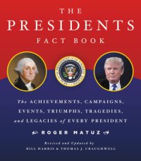 cover of the book Presidents Fact Book Revised and Updated!: the Achievements, Campaigns, Events, Triumphs, and Legacies of Every President from George Washington to Barack Obama