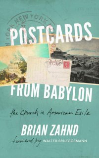 cover of the book Postcards from Babylon: The Church In American Exile